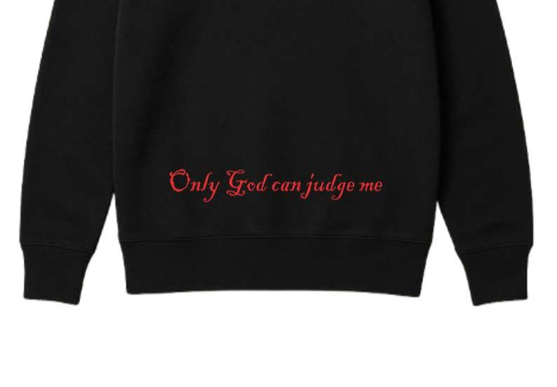 ONLY GOD CAN JUDGE ME  (340 GSM)